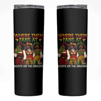 Where Them Fans At Boots On The Ground Skinny Tumbler Black African American Cowgirl Western Country Rodeo - Wonder Print Shop