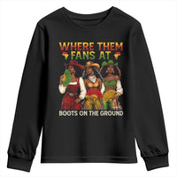 Where Them Fans At Boots On The Ground Youth Sweatshirt Black African American Cowgirl Western Country Rodeo - Wonder Print Shop