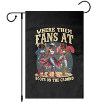 Where Them Fans At Boots On The Ground Black Cowgirl Garden Flag