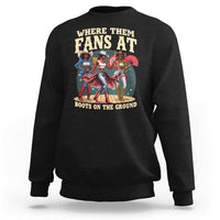 Where Them Fans At Boots On The Ground Black Cowgirl Sweatshirt