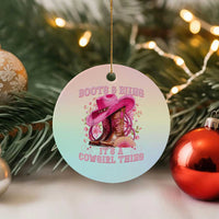 Boots and Bling Its A Cowgirl Thing Western Cowgirl Ceramic Ornament