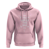 You Can Do This Dad Hoodie Annoucement Baby Shower First Fathers Day Gifts