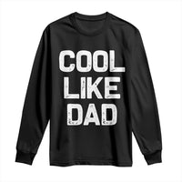 Cool Like Dad Long Sleeve Shirt Funny Newborn Gift Baby Shower