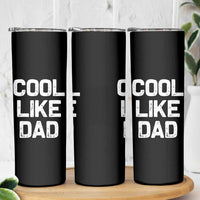 Cool Like Dad Skinny Tumbler Funny Newborn Gift Baby Shower