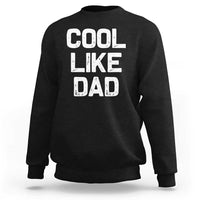 Cool Like Dad Sweatshirt Funny Newborn Gift Baby Shower