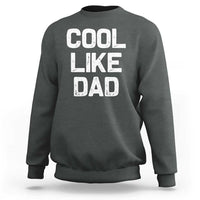 Cool Like Dad Sweatshirt Funny Newborn Gift Baby Shower