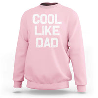 Cool Like Dad Sweatshirt Funny Newborn Gift Baby Shower