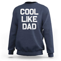 Cool Like Dad Sweatshirt Funny Newborn Gift Baby Shower