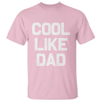 Cool Like Dad T Shirt Funny Newborn Gift Baby Shower