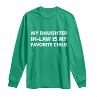 My Daughter In Law Is My Favorite Child Long Sleeve Shirt Funny Gift For Mother-in-Law Father-in-Law