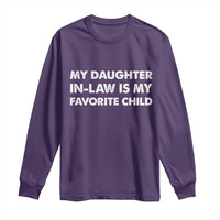 My Daughter In Law Is My Favorite Child Long Sleeve Shirt Funny Gift For Mother-in-Law Father-in-Law