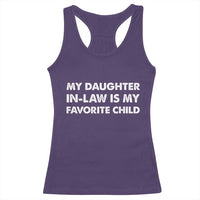 My Daughter In Law Is My Favorite Child Racerback Tank Top Funny Gift For Mother-in-Law Father-in-Law