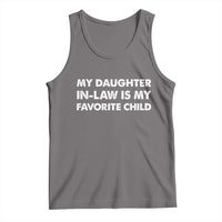 My Daughter In Law Is My Favorite Child Tank Top Funny Gift For Mother-in-Law Father-in-Law