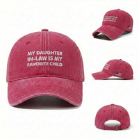 My Daughter In Law Is My Favorite Child Washed Cotton Baseball Cap Funny Gift For Mother-in-Law Father-in-Law