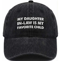 My Daughter In Law Is My Favorite Child Washed Cotton Baseball Cap Funny Gift For Mother-in-Law Father-in-Law