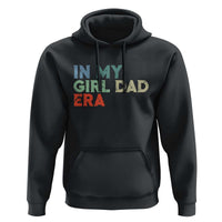 Funny In My Girl Dad Era Hoodie Fathers Day Presents From Daughter