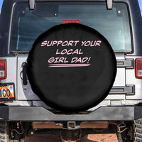 Support Your Local Girl Dad Spare Tire Cover Dads Of Daughters Fathers Day