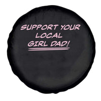 Support Your Local Girl Dad Spare Tire Cover Dads Of Daughters Fathers Day