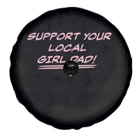 Support Your Local Girl Dad Spare Tire Cover Dads Of Daughters Fathers Day