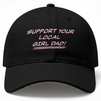 Support Your Local Girl Dad Baseball Cap Dads Of Daughters Fathers Day
