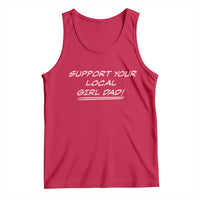 Support Your Local Girl Dad Tank Top Dads Of Daughters Fathers Day
