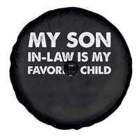 My Son In Law Is My Favorite Child Spare Tire Cover Funny Gift For Mother-in-Law Father-in-Law