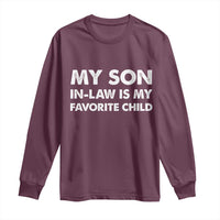 My Son In Law Is My Favorite Child Long Sleeve Shirt Funny Gift For Mother-in-Law Father-in-Law