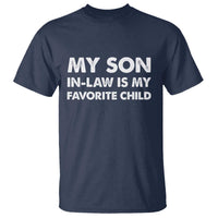 My Son In Law Is My Favorite Child T Shirt Funny Gift For Mother-in-Law Father-in-Law