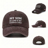 My Son In Law Is My Favorite Child Washed Cotton Baseball Cap Funny Gift For Mother-in-Law Father-in-Law