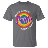 Pride Removes Stubborn Orange Stains T Shirt Pride Month LGBTQ