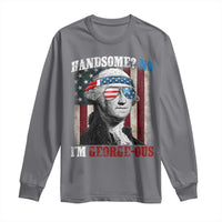 Funny 4th Of July Long Sleeve Shirt George Washington Handsome No Georgeous - Wonder Print Shop