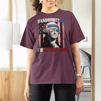 Funny 4th Of July T Shirt For Women George Washington Handsome No Georgeous - Wonder Print Shop