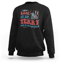 Funny 4th of July Back It Up Terry Put It In Reverse Sweatshirt - Wonder Print Shop