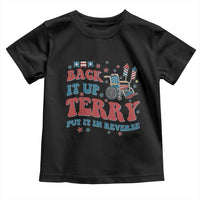 Funny 4th of July Back It Up Terry Put It In Reverse Toddler T Shirt - Wonder Print Shop