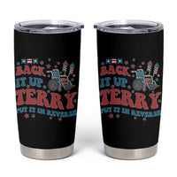 Funny 4th of July Back It Up Terry Put It In Reverse Tumbler Cup - Wonder Print Shop