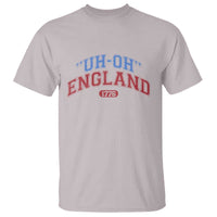 Funny 4th of July T Shirt Uh Oh England 1776 - Wonder Print Shop