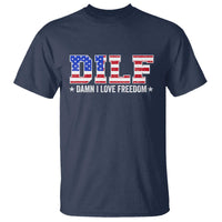 Funny Patriotic 4th Of July T Shirt DILF Damn I Love Freedom American Flag - Wonder Print Shop