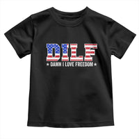 Funny Patriotic 4th Of July Toddler T Shirt DILF Damn I Love Freedom American Flag - Wonder Print Shop