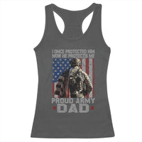 Proud Army Dad Racerback Tank Top I Once Protected Him Now He Protects Me - Wonder Print Shop