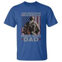 Proud Army Dad T Shirt I Once Protected Him Now He Protects Me - Wonder Print Shop