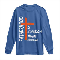 Fatherhood Is Kingdom Work Long Sleeve Shirt Vintage Christian Dad Cross Bible Verse