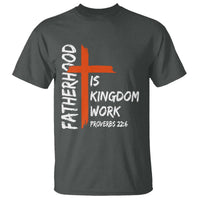 Fatherhood Is Kingdom Work T Shirt Vintage Christian Dad Cross Bible Verse