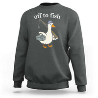 Funny Goose Fishing Sweatshirt Off to Fish Cute Waterfowl Angler Gift for Fishing Lovers