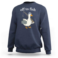 Funny Goose Fishing Sweatshirt Off to Fish Cute Waterfowl Angler Gift for Fishing Lovers
