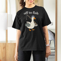 Funny Goose Fishing T Shirt For Women Off to Fish Cute Waterfowl Angler Gift for Fishing Lovers