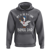 Funny Stepdad Silly Goose Hoodie Off To Be The Cool Bonus Dad