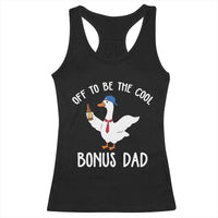 Funny Stepdad Silly Goose Racerback Tank Top Off To Be The Cool Bonus Dad