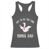 Funny Stepdad Silly Goose Racerback Tank Top Off To Be The Cool Bonus Dad