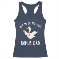 Funny Stepdad Silly Goose Racerback Tank Top Off To Be The Cool Bonus Dad