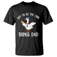 Funny Stepdad Silly Goose T Shirt Off To Be The Cool Bonus Dad